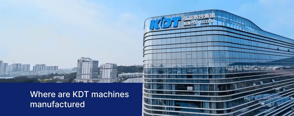 Where KDT Machines Are Manufactured